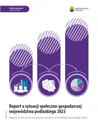Powiększ obraz: Report  on  the  socio-economic  situation  of  Podlaskie  Voivodship  2023